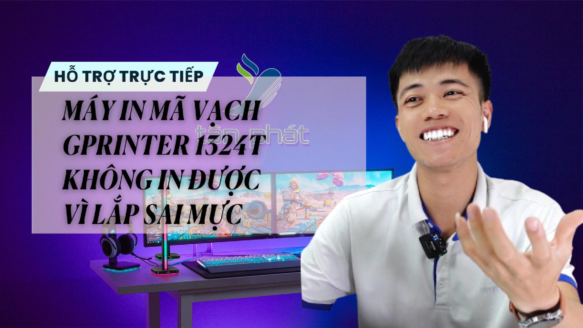 TRỰC TIẾP MÁY IN MÃ VẠCH GPRINTER 1324T KHÔNG IN ĐƯỢC VÌ LẮP SAI MỰC