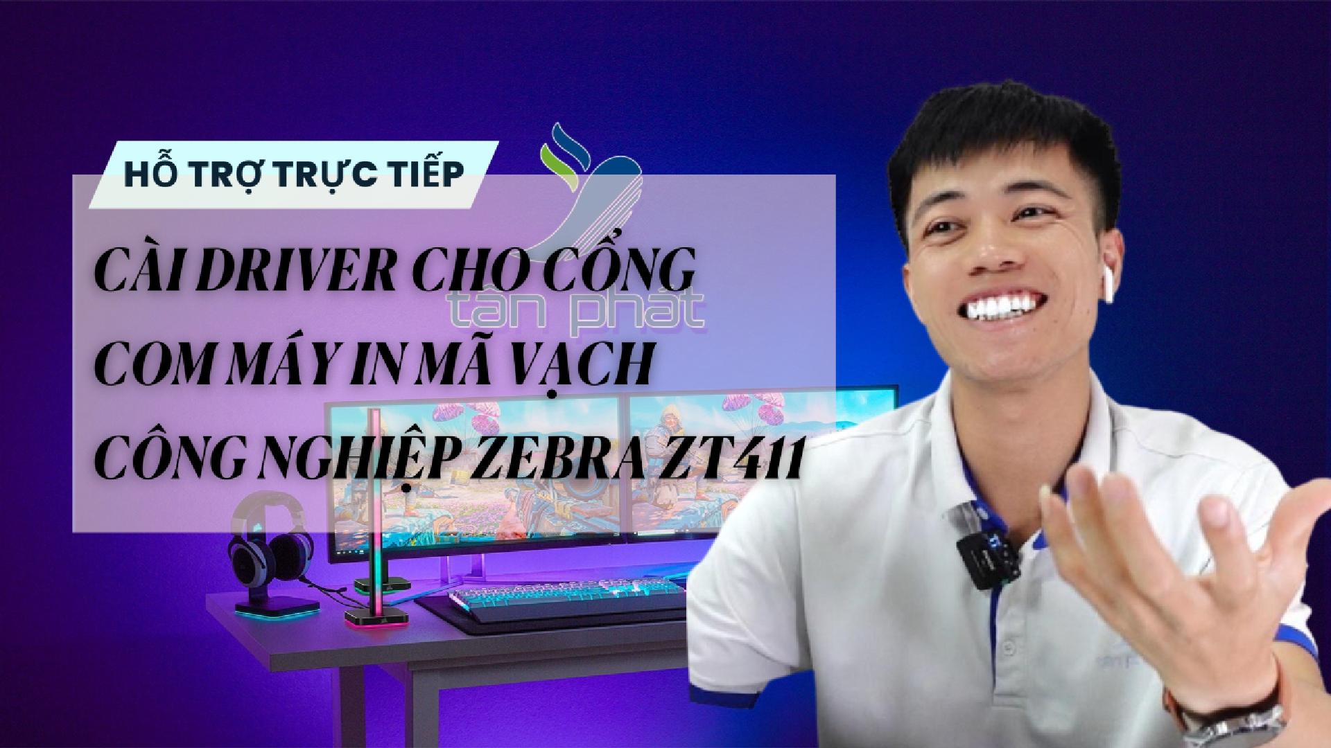 TRỰC TIẾP CÀI DRIVER CHO CỔNG COM MÁY IN MÃ VẠCH CÔNG NGHIỆP ZEBRA ZT411