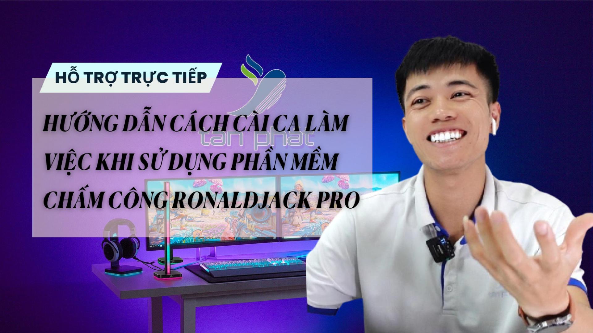 TRỰC TIẾP HƯỚNG DẪN CÁCH CÀI CA LÀM VIỆC KHI SỬ DỤNG PHẦN MỀM CHẤM CÔNG RONALDJACK PRO