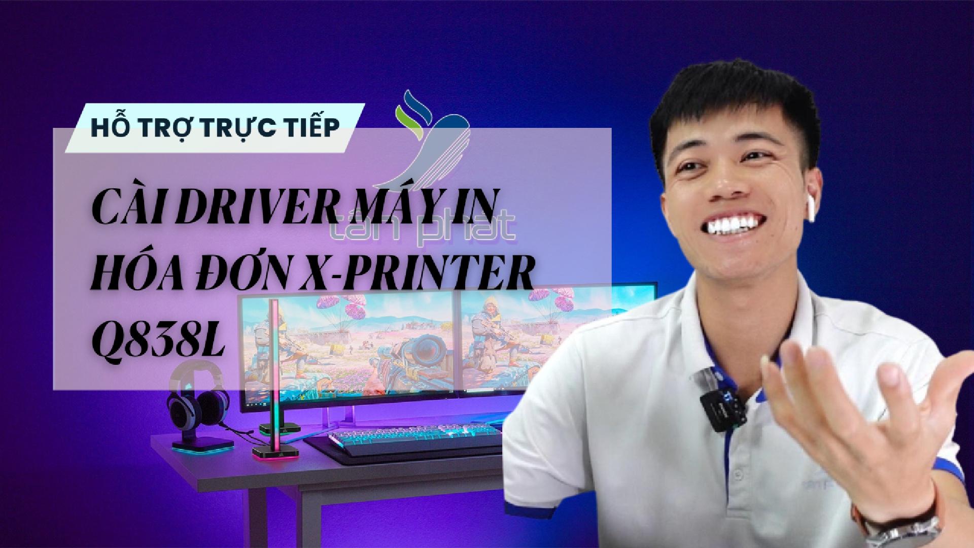 TRỰC TIẾP CÀI DRIVER MÁY IN HÓA ĐƠN X-PRINTER Q838L