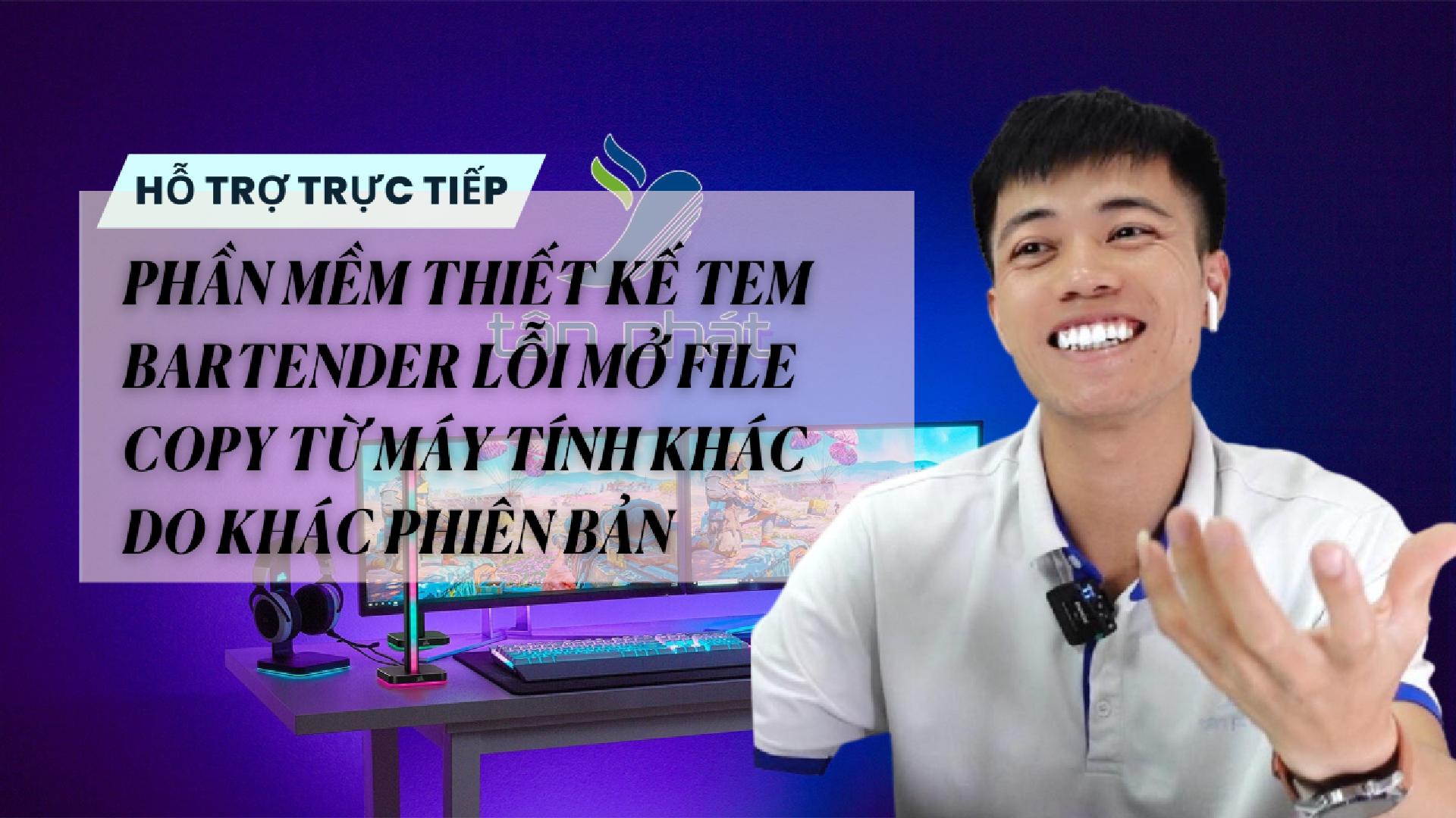 TRỰC TIẾP PHẦN MỀM THIẾT KẾ TEM BARTENDER LỖI MỞ FILE COPY TỪ MÁY TÍNH DO KHÁC PHIÊN BẢN