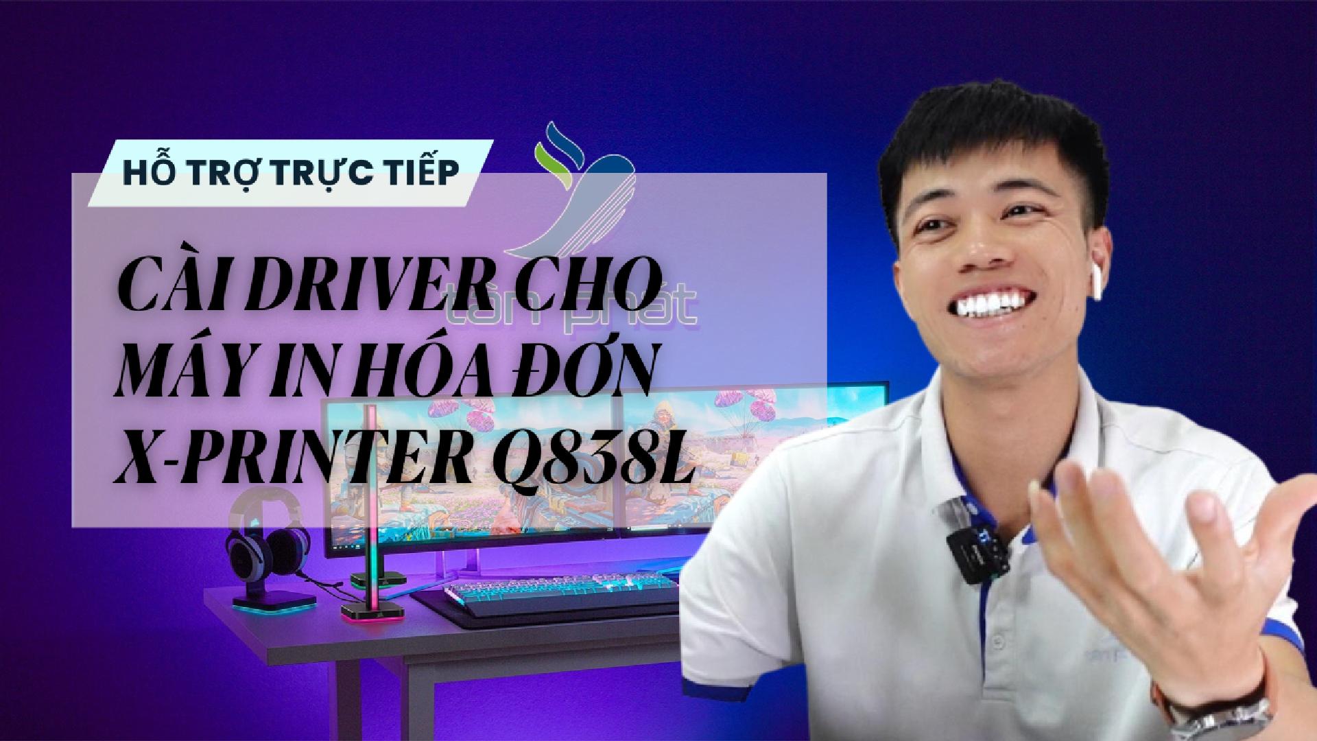 TRỰC TIẾP CÀI DRIVER CHO MÁY IN HÓA ĐƠN X-PRINTER Q838L