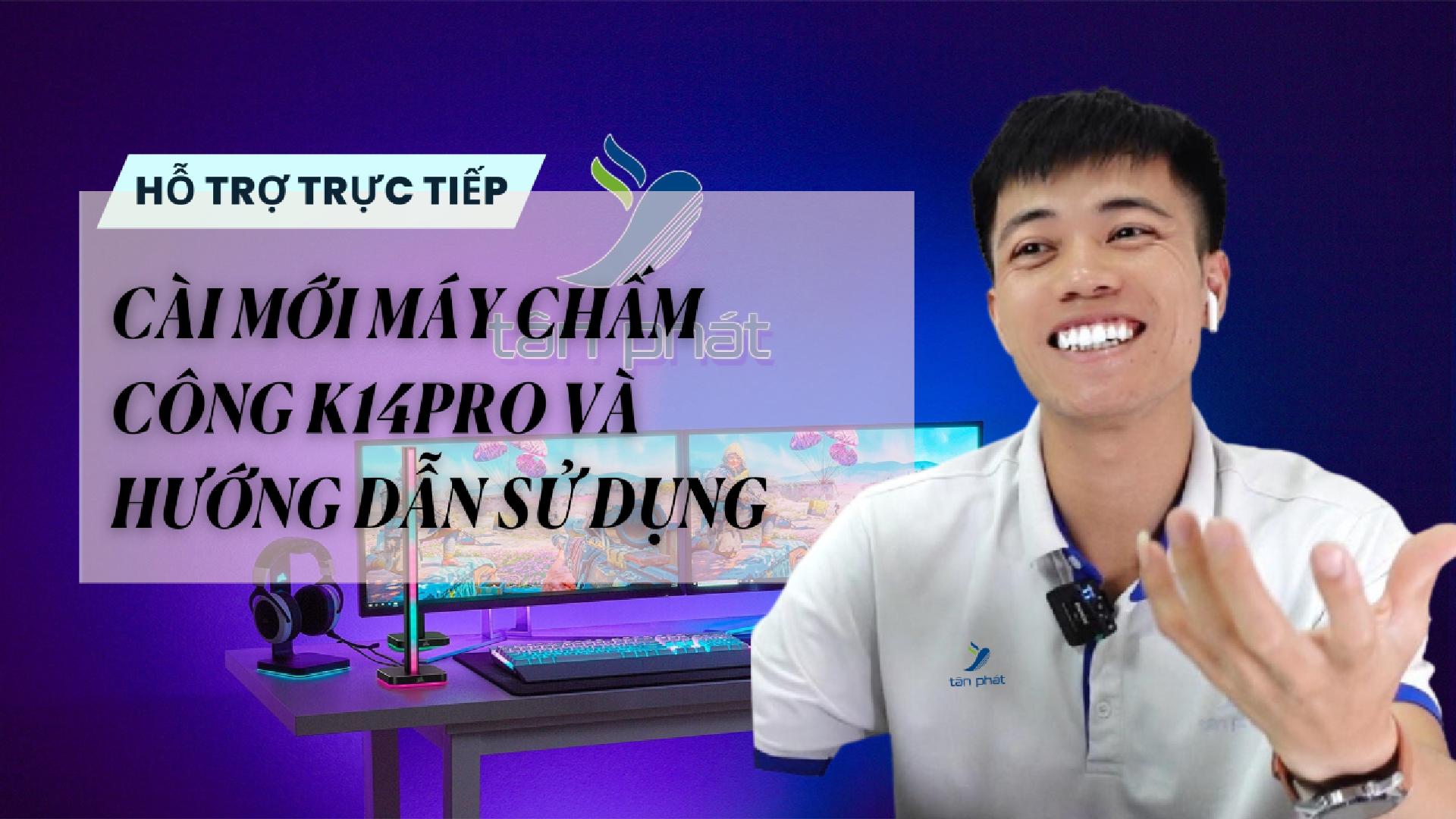TRỰC TIẾP CÀI MỚI MÁY CHẤM CÔNG K14 PRO VÀ HƯỚNG DẪN SỬ DỤNG