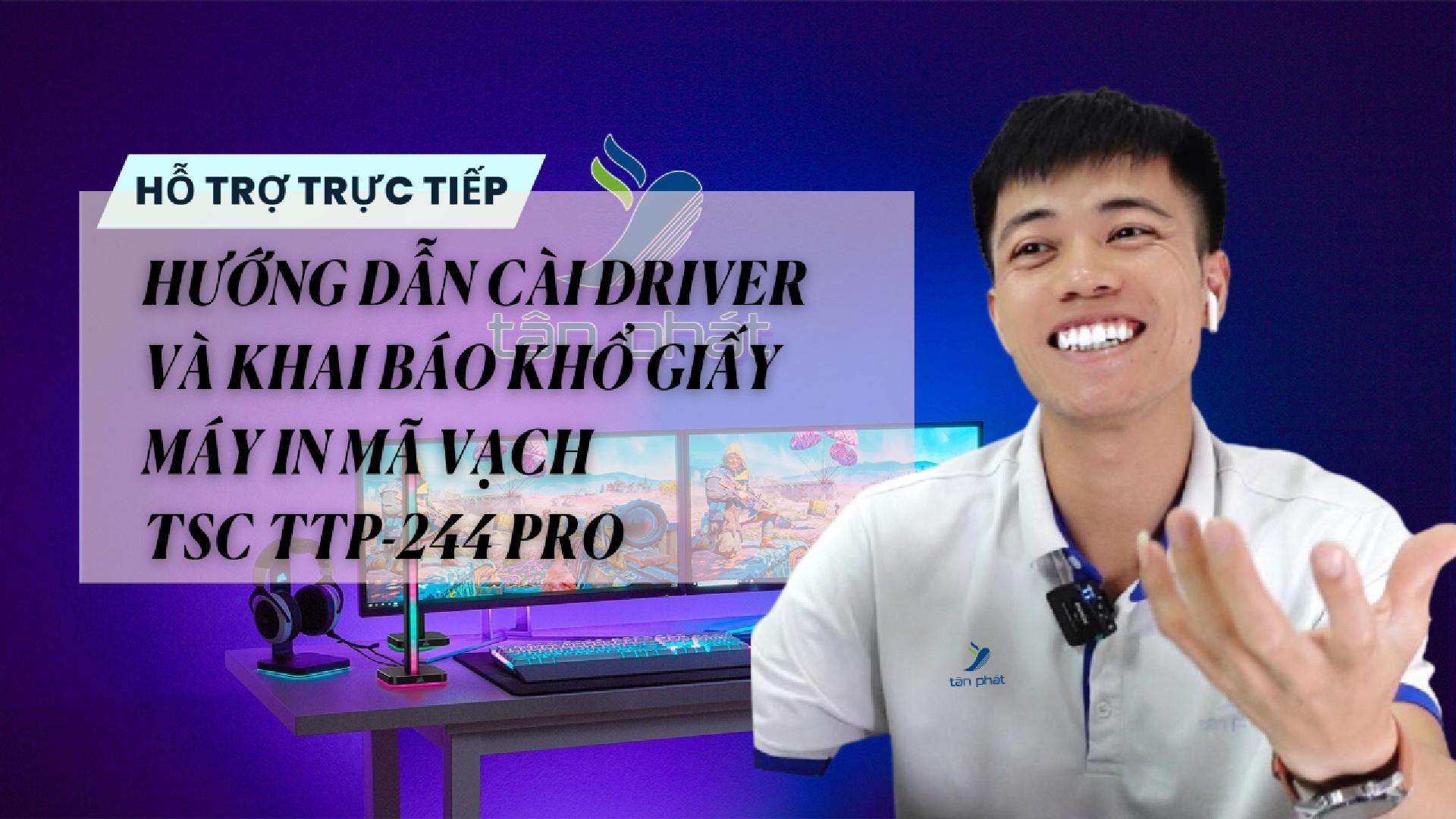 TRỰC TIẾP HƯỚNG DẪN CÀI DRIVER VÀ KHAI BÁO KHỔ GIẤY MÁY IN MÃ VẠCH TSC TTP-244 PRO