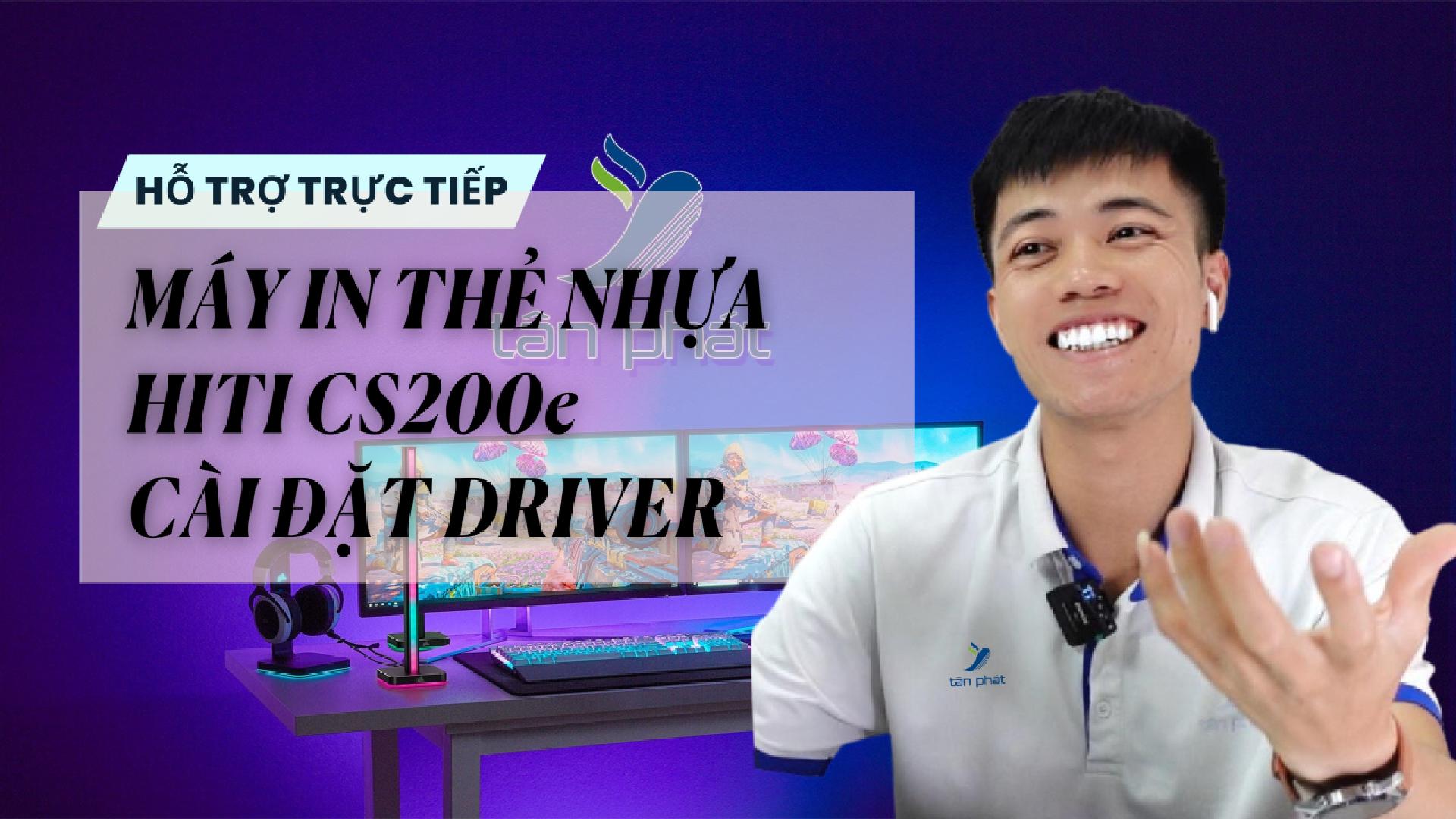 TRỰC TIẾP MÁY IN THẺ NHỰA HITI CS200e CÀI ĐẶT DRIVER
