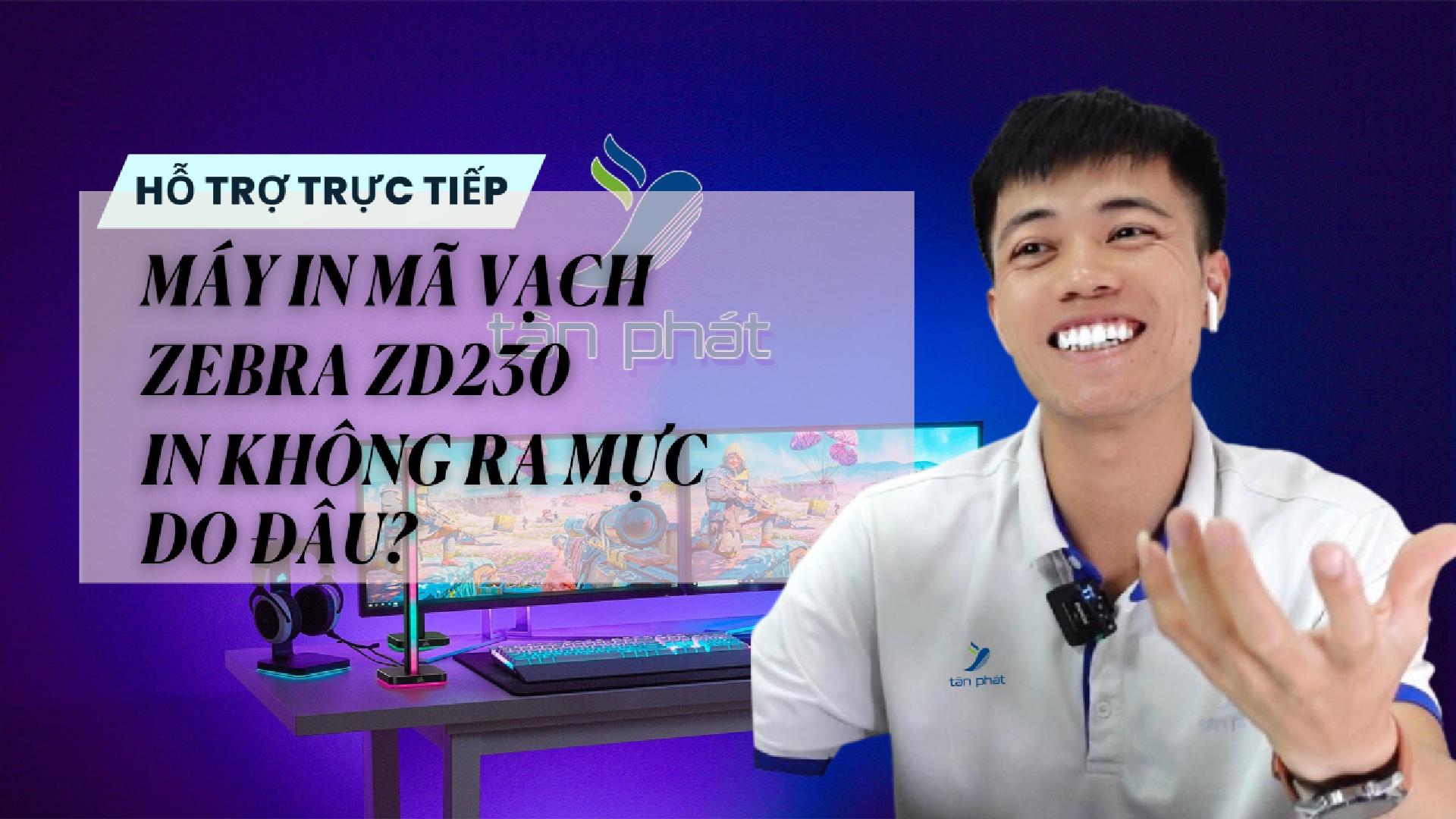 TRỰC TIẾP MÁY IN MÃ VẠCH ZEBRA ZD230 IN KHÔNG RA MỰC DO ĐÂU?