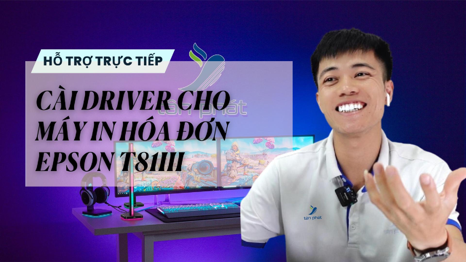 CASE 603 | TRỰC TIẾP | CÀI DRIVER CHO MÁY IN HÓA ĐƠN EPSON T81III