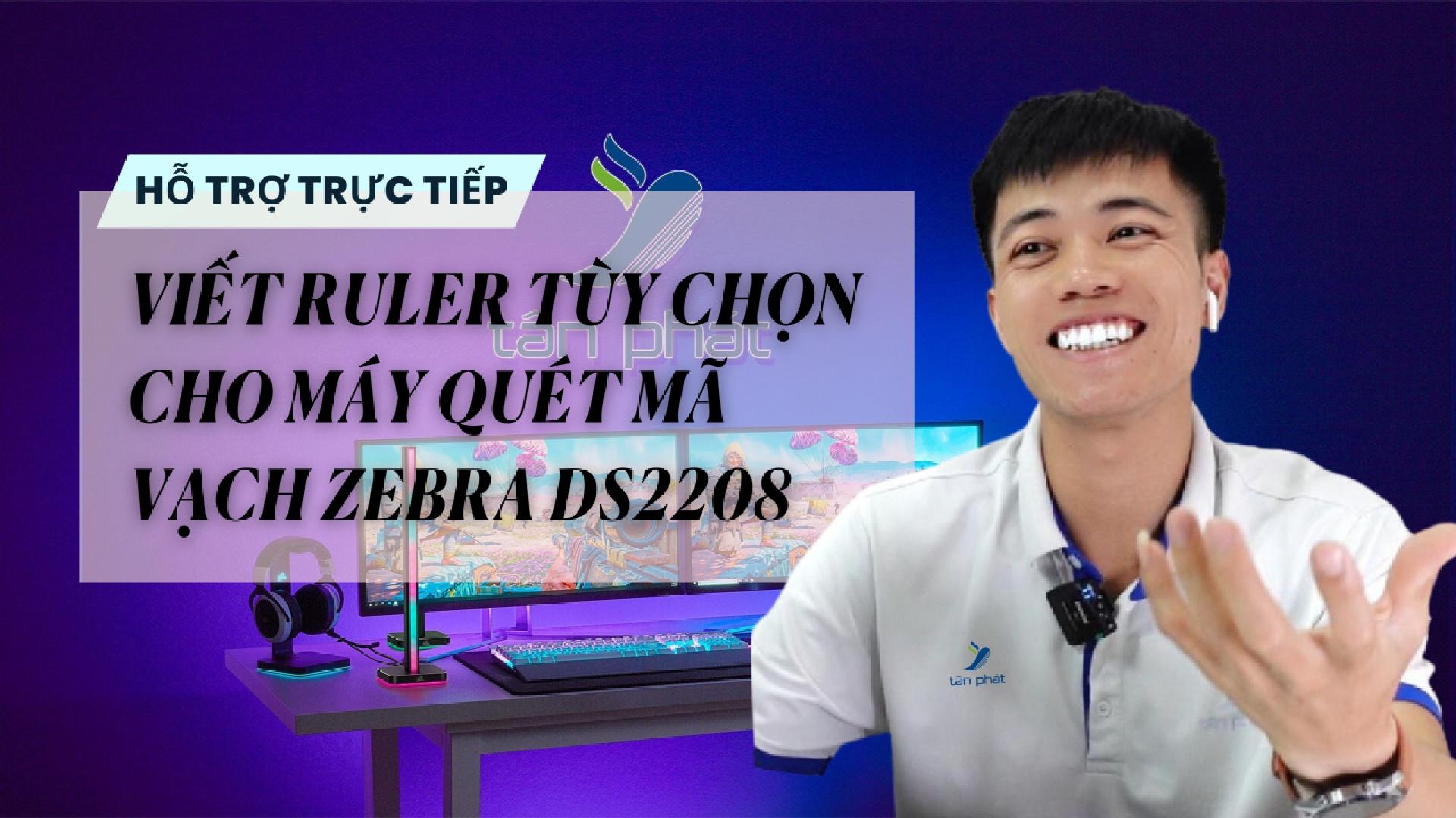 TRỰC TIẾP VIẾT RULER TÙY CHỌN CHO MÁY QUÉT MÃ VẠCH ZEBRA DS2208