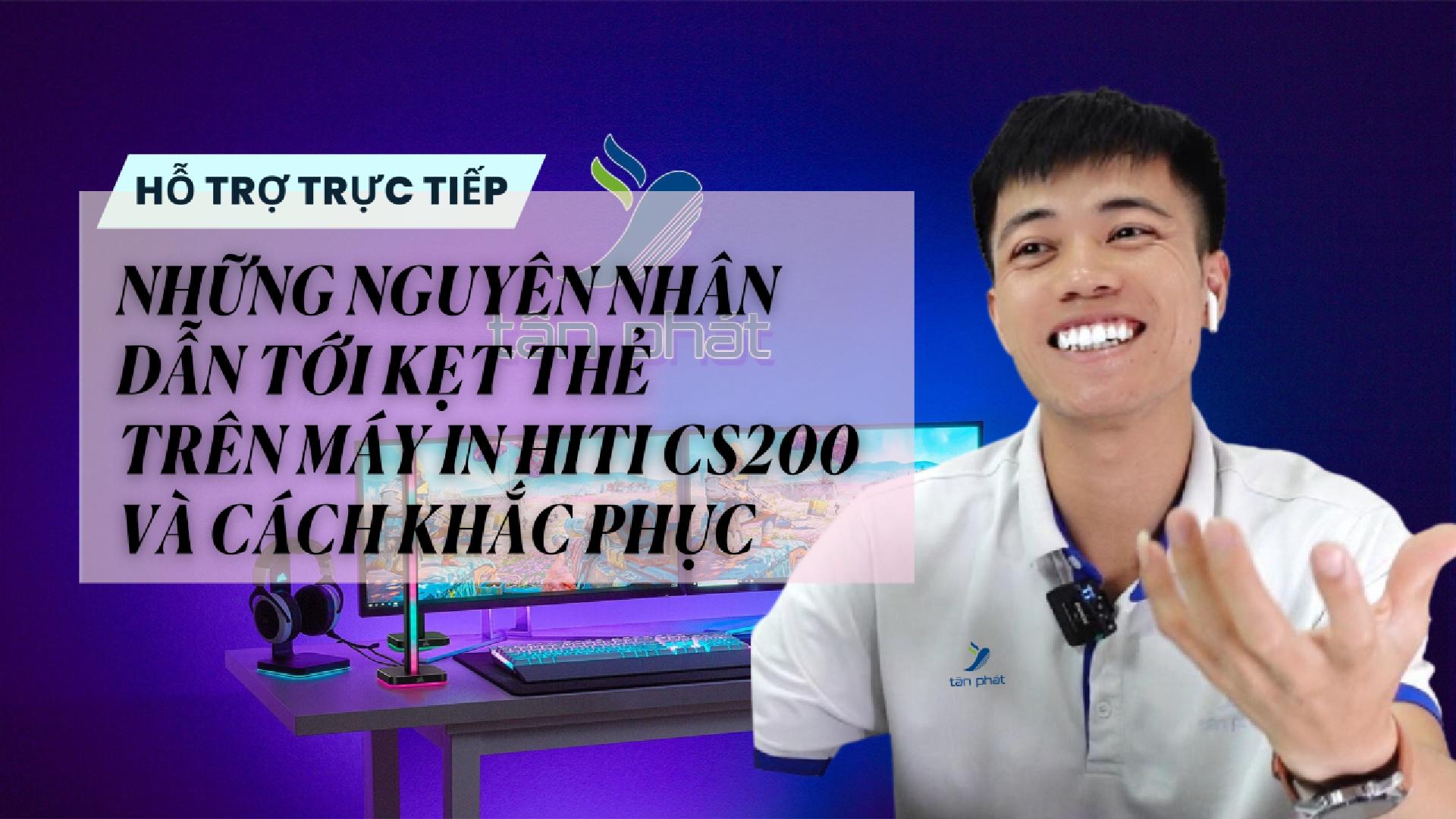 CASE 668 TRỰC TIẾP | NHỮNG NGUYÊN NHÂN DẪN TỚI KẸT THẺ TRÊN MÁY IN HITI CS200 VÀ CÁCH KHẮC PHỤC