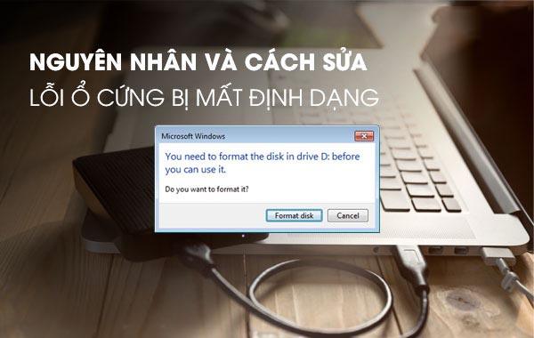 Nguyên nhân và cách sửa lỗi ổ cứng bị mất định dạng