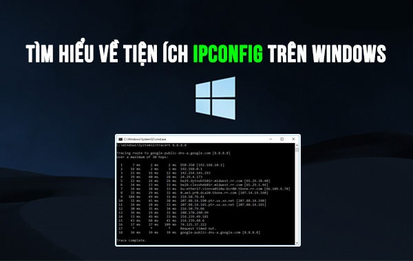 Tìm hiểu về tiện ích ipconfig trên Windows