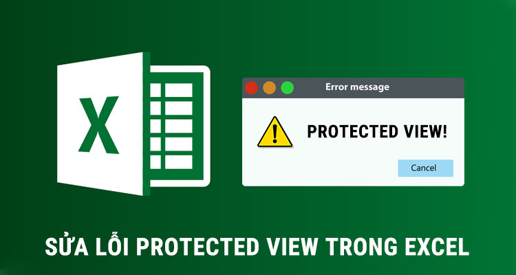 Sửa lỗi Protected view trong Excel