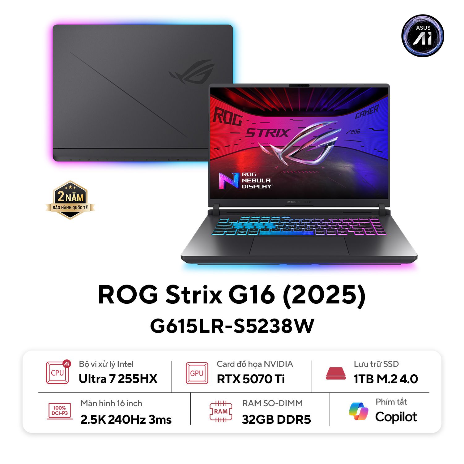 Laptop Asus Gaming ROG Strix G16 G615LR-S5238W (Ultra 7 255HX/ 32GB/ 1TB SSD/ RTX 5070Ti 12GB/ 16 inch 2.5K/ 240Hz/ Win11/ Grey/ Vỏ nhôm)